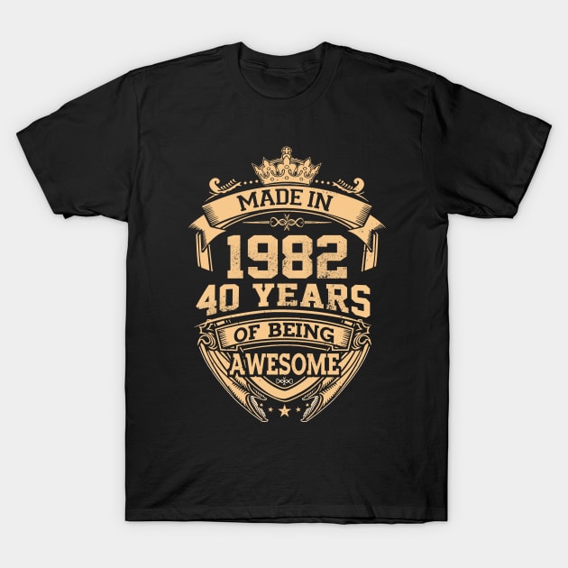 Made In 1982 40 Years Of Being Awesome T-Shirt by Vladis